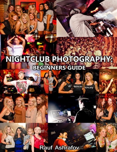NIGHTCLUB PHOTOGRAPHY: Beginners Guide