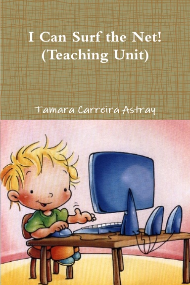 I Can Surf the Net! (Teaching Unit)