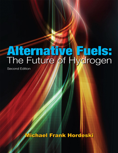 Alternative Fuels: The Future of Hydrogen, 2nd edition