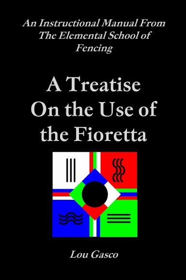 ELEMENTAL SCHOOL OF FENCING TREATISE ON THE USE OF THE FIORETTA