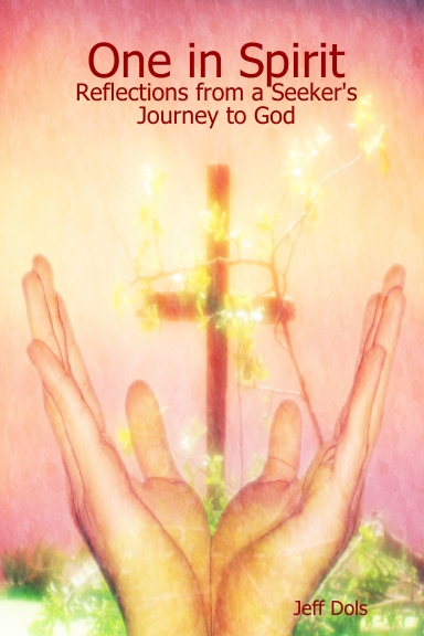 One in Spirit: Reflections from a Seeker's Journey to God