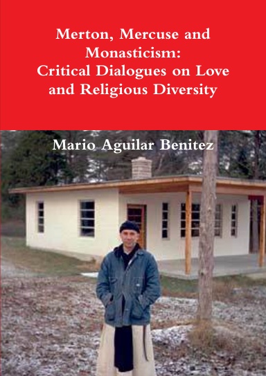 Merton, Mercuse and Monasticism: Critical Dialogues on Love and Religious Diversity