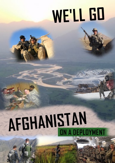 We'll Go Afghanistan: On a Deployment