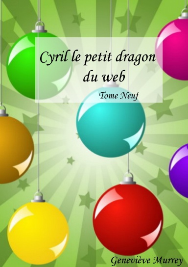 Cyril le petit dragon du web, tome neuf