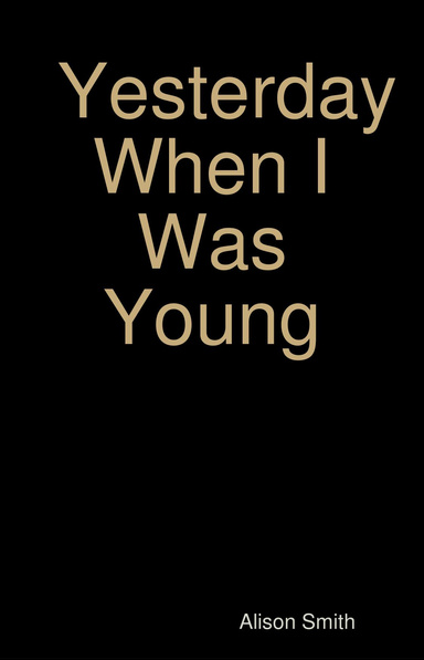 Yesterday When I Was Young