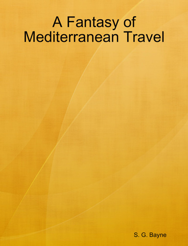 A Fantasy of Mediterranean Travel