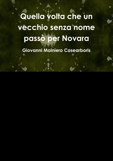 Quella volta che un vecchio senza nome passò per Novara