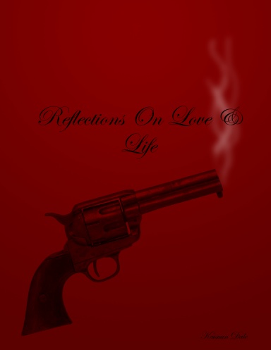 Reflections On Love & Life