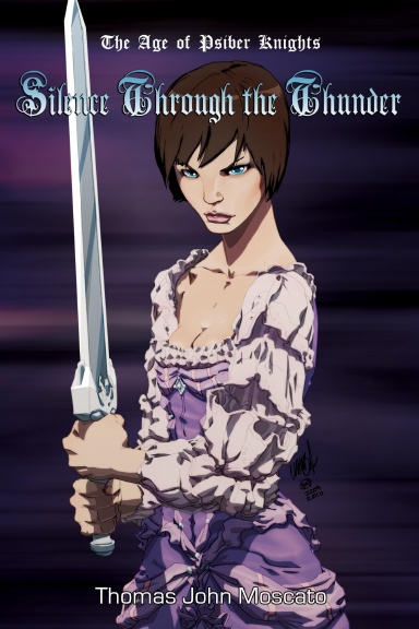 The Age of Psiber Knights Volume II: Silence Through the Thunder
