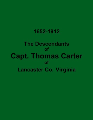 The Descendants of Capt. Thomas Carter, of Lancaster Co. 1652-1912