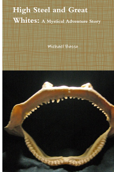 High Steel and Great Whites: A Mystical Adventure Story