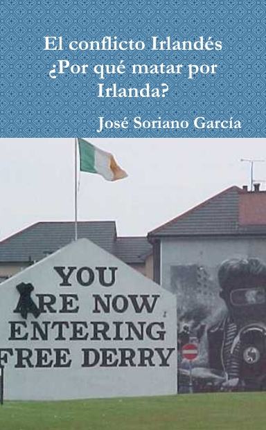 El conflicto Irlandés ¿Por qué matar por Irlanda?