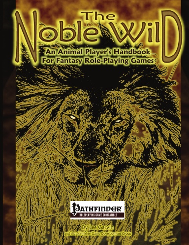 The Noble Wild: An Animal Player’s Handbook for Fantasy Role-Playing Games (Pathfinder Edition)