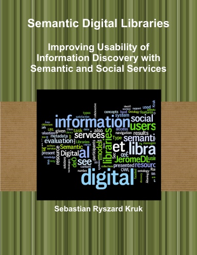 Semantic Digital Libraries - Improving Usability of Information Discovery with Semantic and Social Services (Paperback)