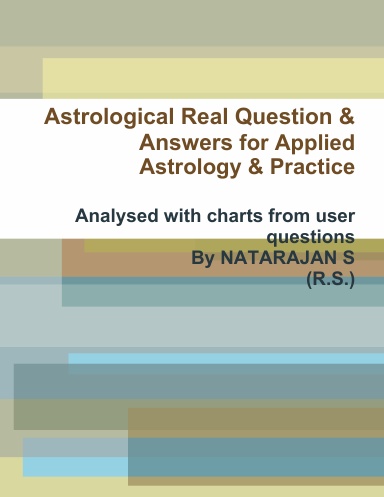 Astrological Real Life Q & Answers- For Applied Astrology and Practice