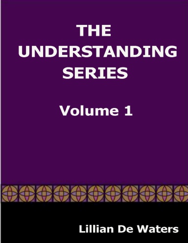 THE UNDERSTANDING SERIES  Volume One