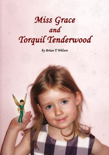 Miss Grace and Torquil Tenderwood: A Fairy Tale