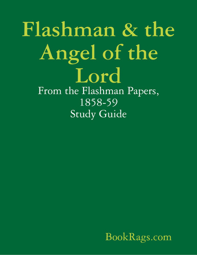 Flashman & the Angel of the Lord: From the Flashman Papers, 1858-59 Study Guide