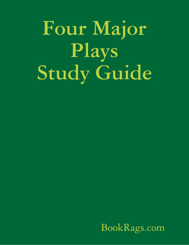 Four Major Plays Study Guide