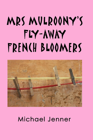 MRS MULROONY'S FLY-AWAY FRENCH BLOOMERS