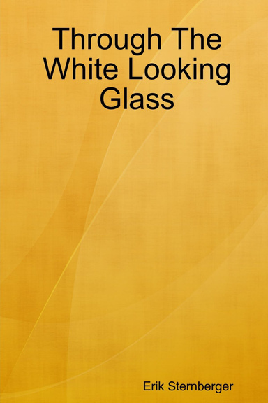 Through The White Looking Glas