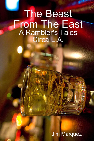 The Beast From The East: A Rambler's Tales: Circa L.A.
