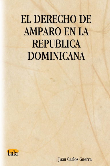 EL DERECHO DE AMPARO EN LA REPUBLICA DOMINICANA