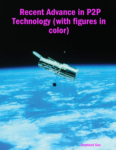 Recent Advance in P2P Technology (with figures in color)