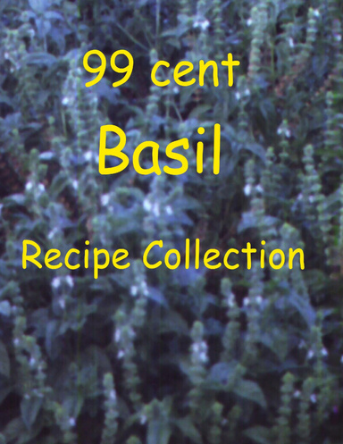 .99 Cent Basil Recipe Collection