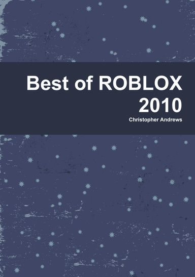 Best Of Roblox 2010 - for lulu roblox