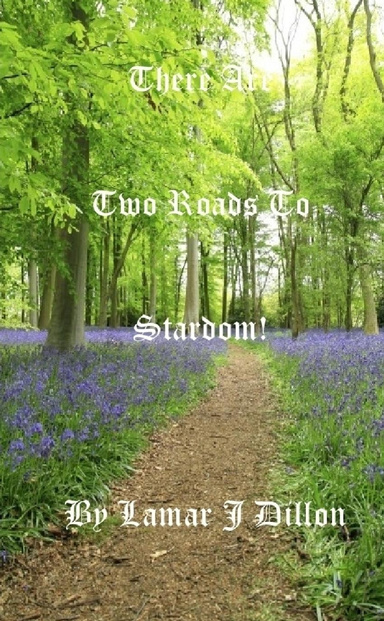 There Are Two Roads To Stardom