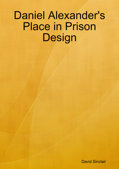 Daniel Alexander's Place in Prison Design