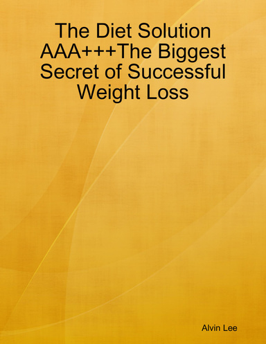 The Diet Solution AAA+++The Biggest Secret of Successful Weight Loss