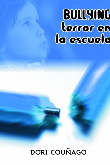 Bullying: terror en la escuela.