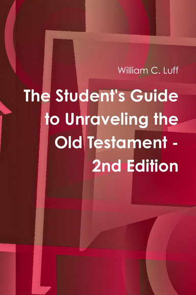 The Student's Guide to Unraveling the Old Testament - 2nd Edition