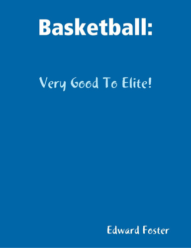 Basketball: Very Good To Elite!