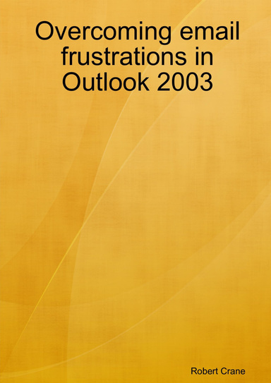 Overcoming email frustrations in Outlook 2003