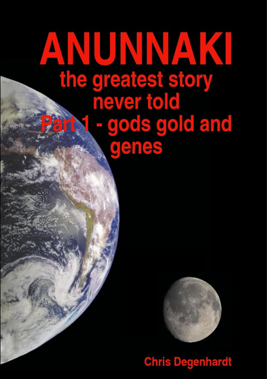 anunnaki - the greatest story never told-gods gold and genes