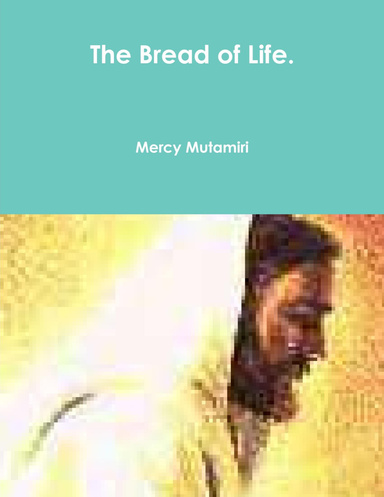 The Bread of Life.