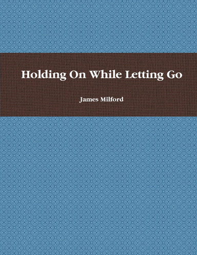 Holding On While Letting Go