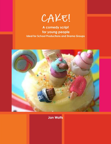 CAKE! A comedy script for young people