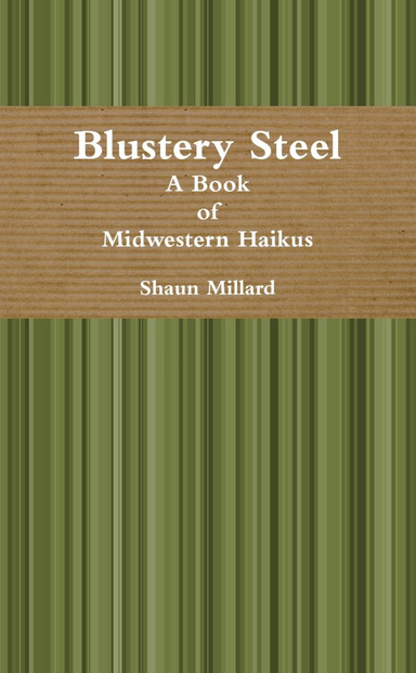 Blustery Steel: A Book of Midwestern Haikus