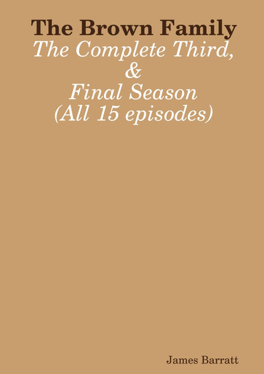 The Brown Family: The Complete Third, & Final Season (All 15 episodes)