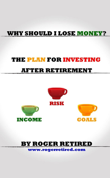 Why Should I Lose Money? The Plan For Investing After Retirement