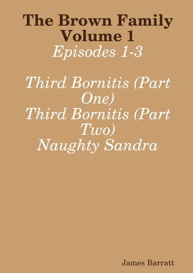The Brown Family Volume 1: Episodes 1-3