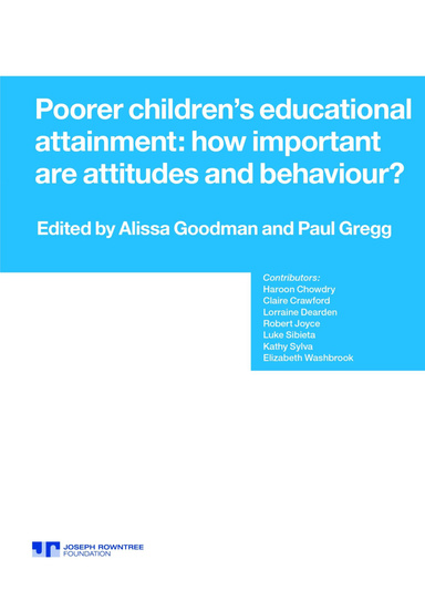 Poorer children’s educational attainment: how important are attitudes and behaviour?