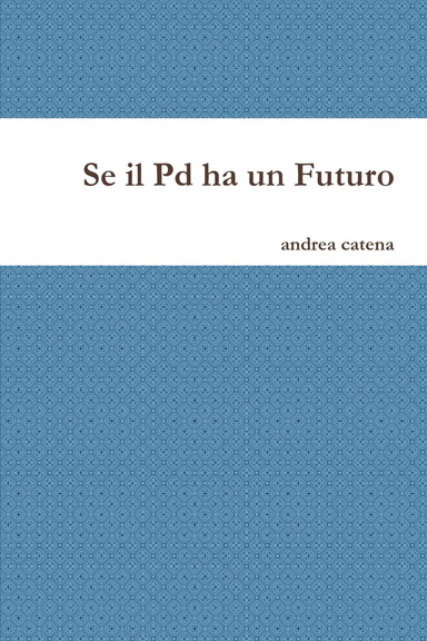 Se il Pd ha un Futuro