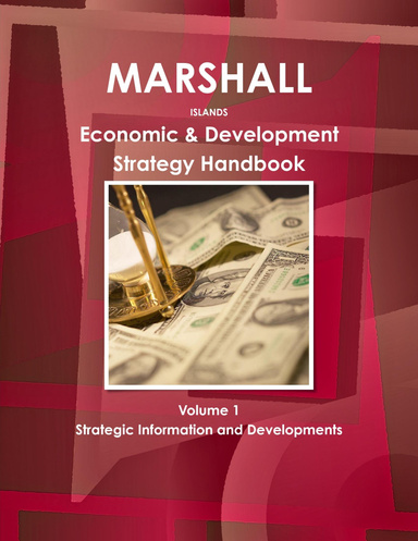Marshall Islands Economic & Development Strategy Handbook Volume 1 Strategic Information and Developments