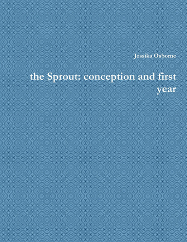 the Sprout: conception and first year