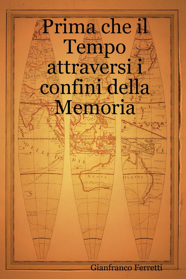 Prima che il Tempo attraversi i confini della Memoria